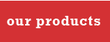 our products